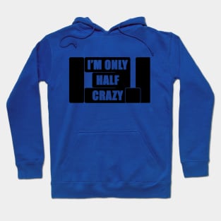 Half Crazy Hoodie